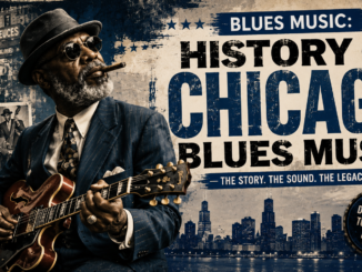 Blues Music History of Chicago Blues Music